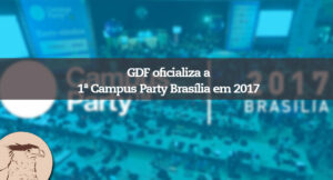 Em primeira mão: 1ª Campus Party Brasília será em 2017 #CPBSB1! A Carcará como uma empresa de criatividade e tecnologia não poderia deixar de divulgar esse fato histórico para Brasília! Oficializado, pelo Governador Rollemberg, 1ª Campus Party Brasília em 2017.