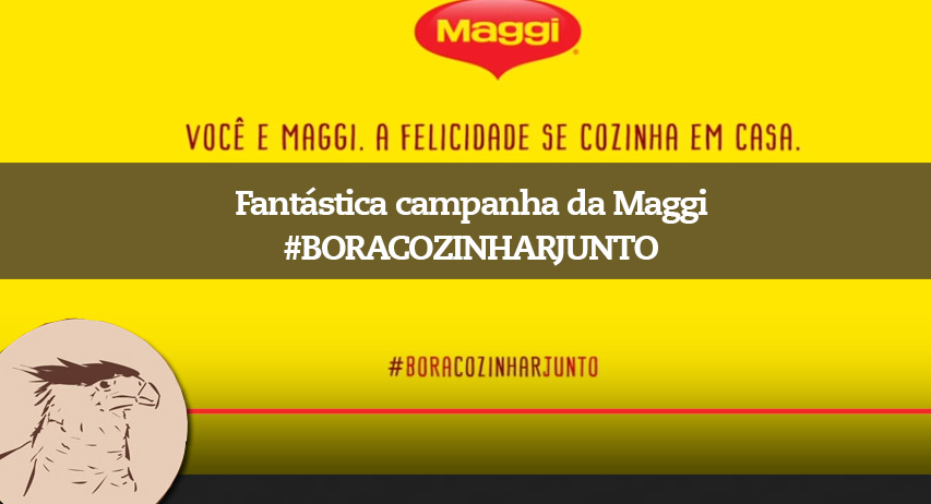 Campanha publicitária da Maggi Bora Cozinhar Junto é um convite a reviver momentos marcantes em sua vida!