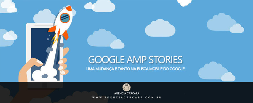 A Google anunciou nesta terça-feira (13) uma novidade que promete mudar as pesquisas mobile: o AMP Stories.