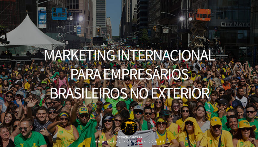Para você amigo brasileiro que mora e possui uma empresa em outro país conheça o que podemos fazer de Marketing Internacional para brasileiros no exterior
